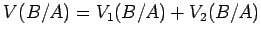 $V(B/A) = V_1(B/A) + V_2(B/A)$