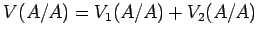 $V(A/A) = V_1(A/A) +
V_2(A/A)$