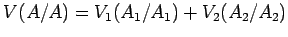 $V(A/A) = V_1(A_1/A_1) + V_2(A_2/A_2)$